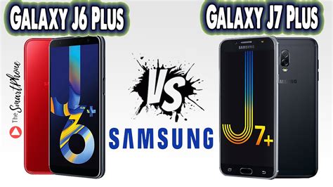 Samsung Galaxy J7 Plus vs Samsung Galaxy A6 (2018) Karşılaştırma